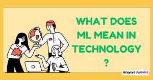 What Does ML Mean in Technology?