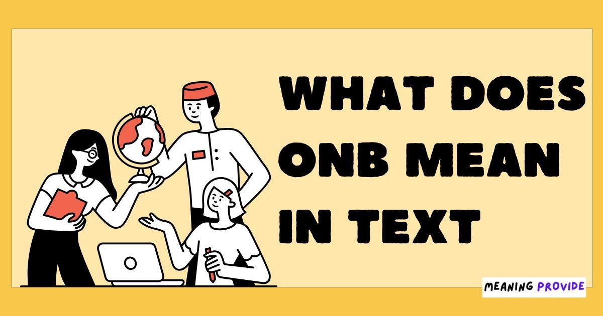 What Does ONB Mean in Text